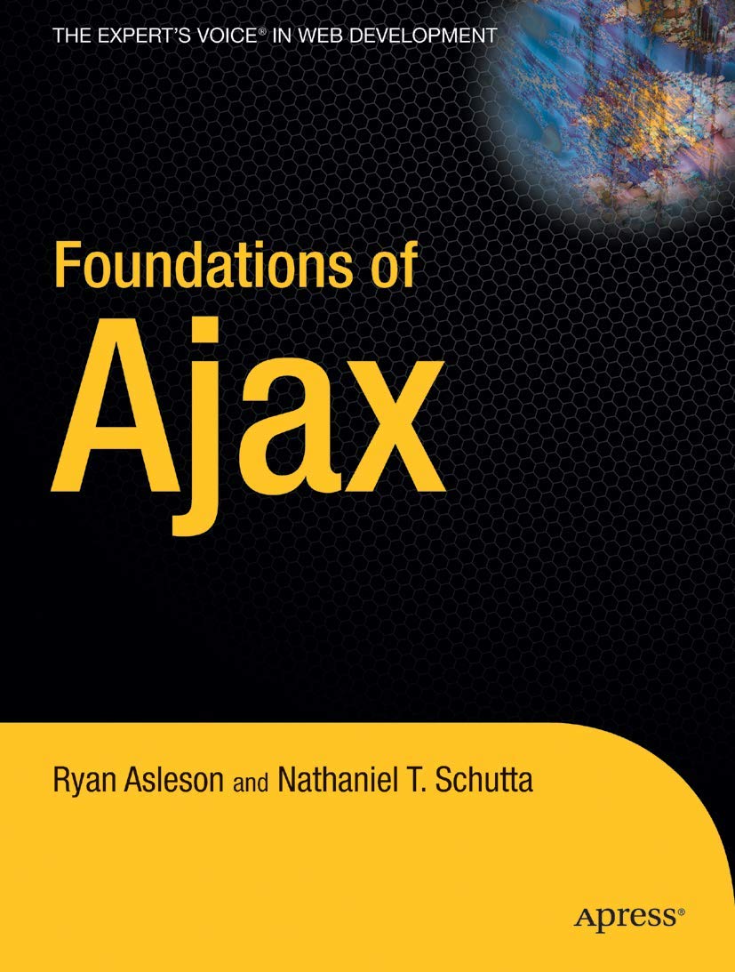 Foundations of Ajax: Professional Web Development Guide for Programmers | Learn Ajax for Dynamic Web Applications & Interactive Websites