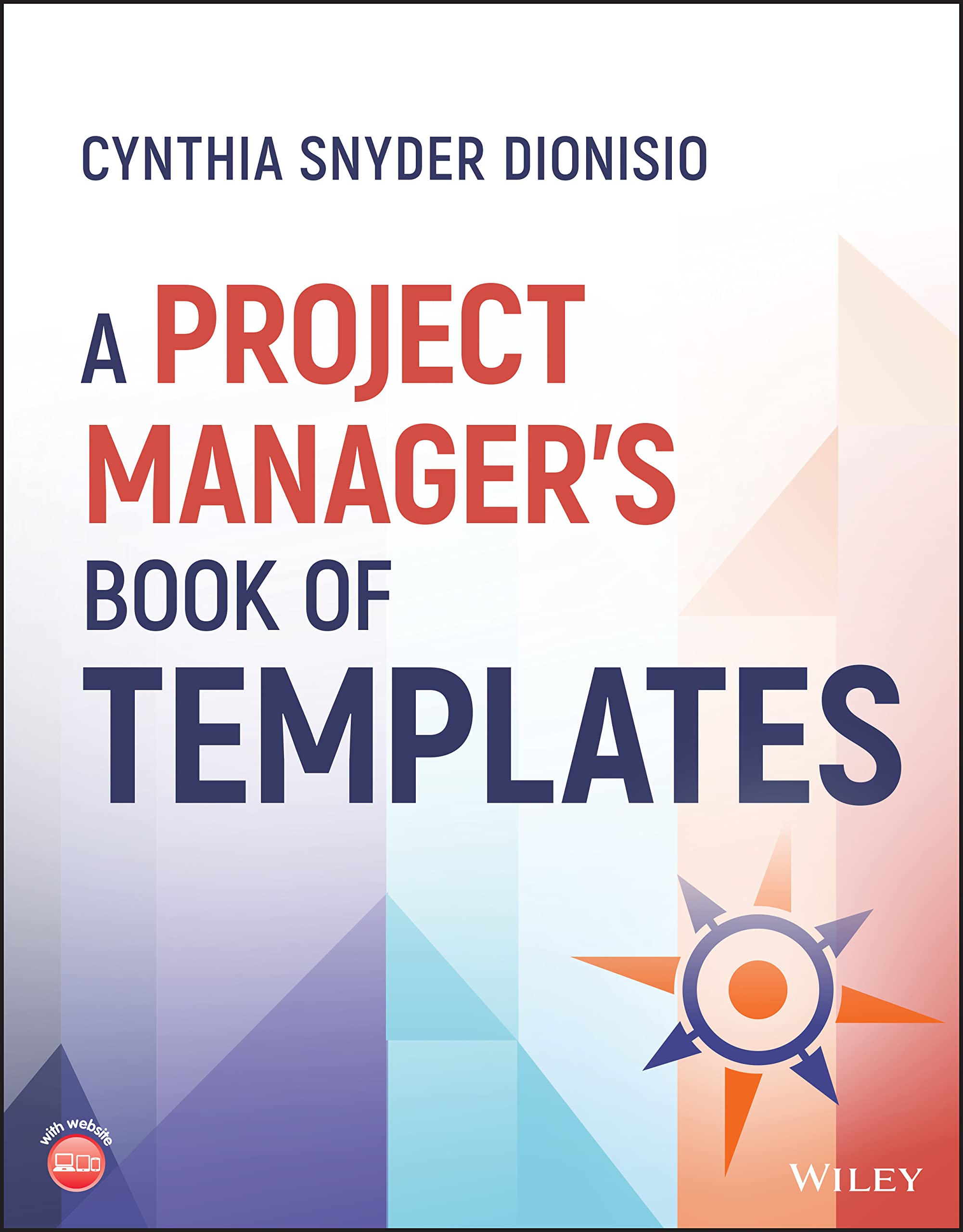 Project Manager's Book of Templates - 50+ Ready-to-Use Templates for Agile, Waterfall & Scrum | Essential Tools for PMP Certification & Team Collaboration | Perfect for Remote Work & Project Planning