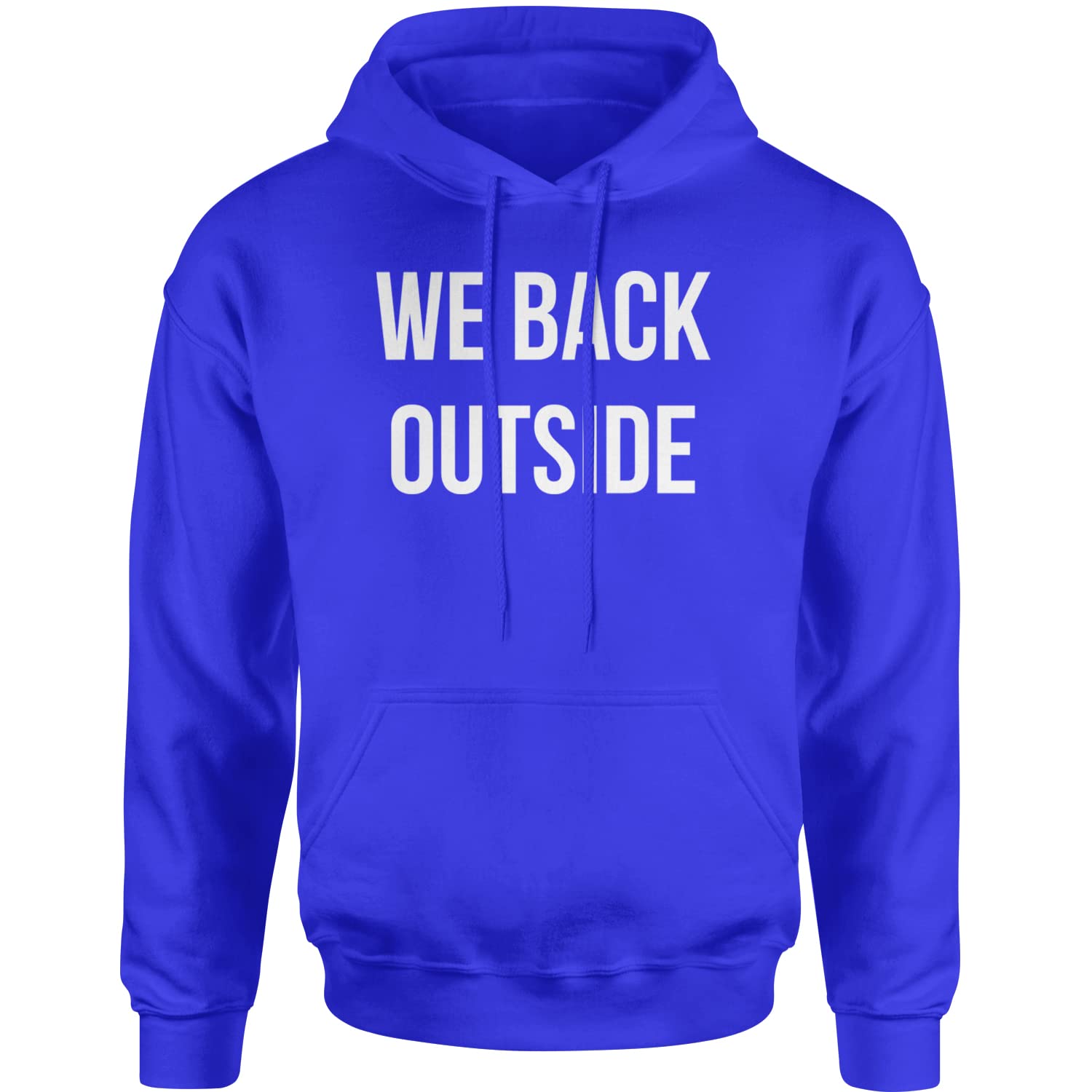 Expression Tees We Back Outside Unisex Adult Hoodie - Comfortable Pullover Sweatshirt for Men & Women | Perfect for Outdoor Activities, Casual Wear & Street Fashion