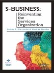 S-Business: Reinventing the Services Organization for Enhanced Efficiency and Growth in Modern Enterprises
