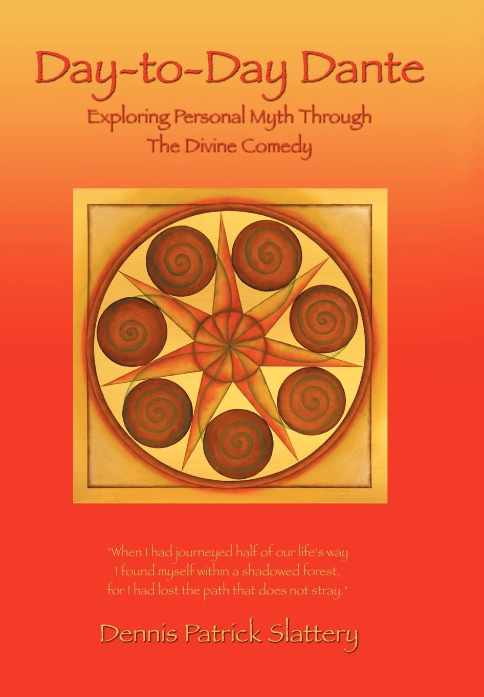 Day-to-Day Dante: Exploring Personal Myth Through The Divine Comedy - Self-Discovery & Spiritual Growth Book for Modern Readers