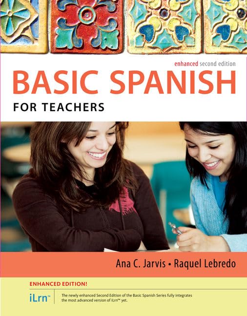 Spanish for Teachers Enhanced Edition: The Basic Spanish Series Textbook - Learn Spanish for Educators & Classroom Instruction