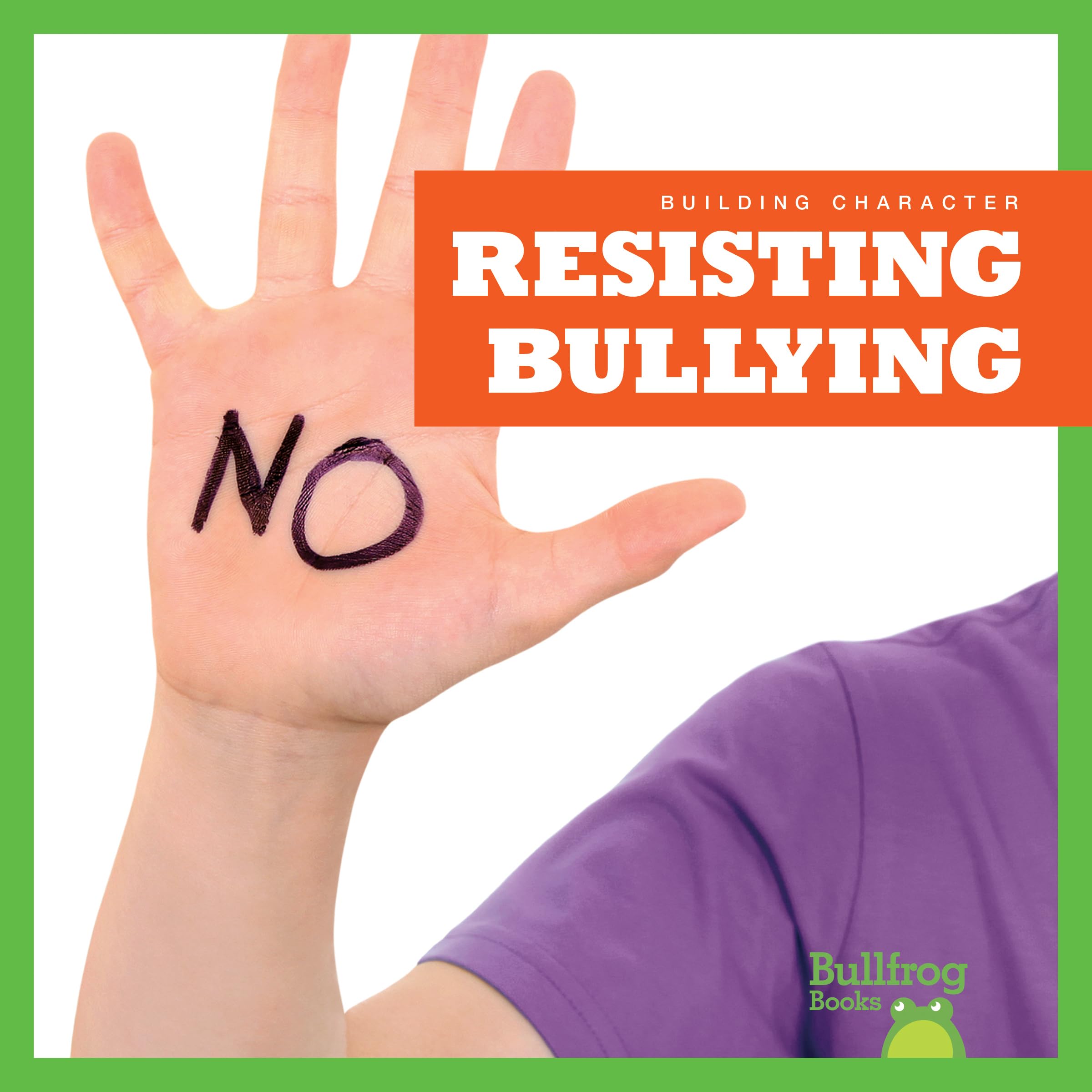 Resisting Bullying - Bullfrog Books: Building Character for Kids | Anti-Bullying Education & Social-Emotional Learning for Children | Classroom & Home Use