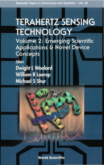 Terahertz Sensing Technology: Scientific Applications & Novel Device Concepts for Electronics & Systems - Research, Medical & Security Uses