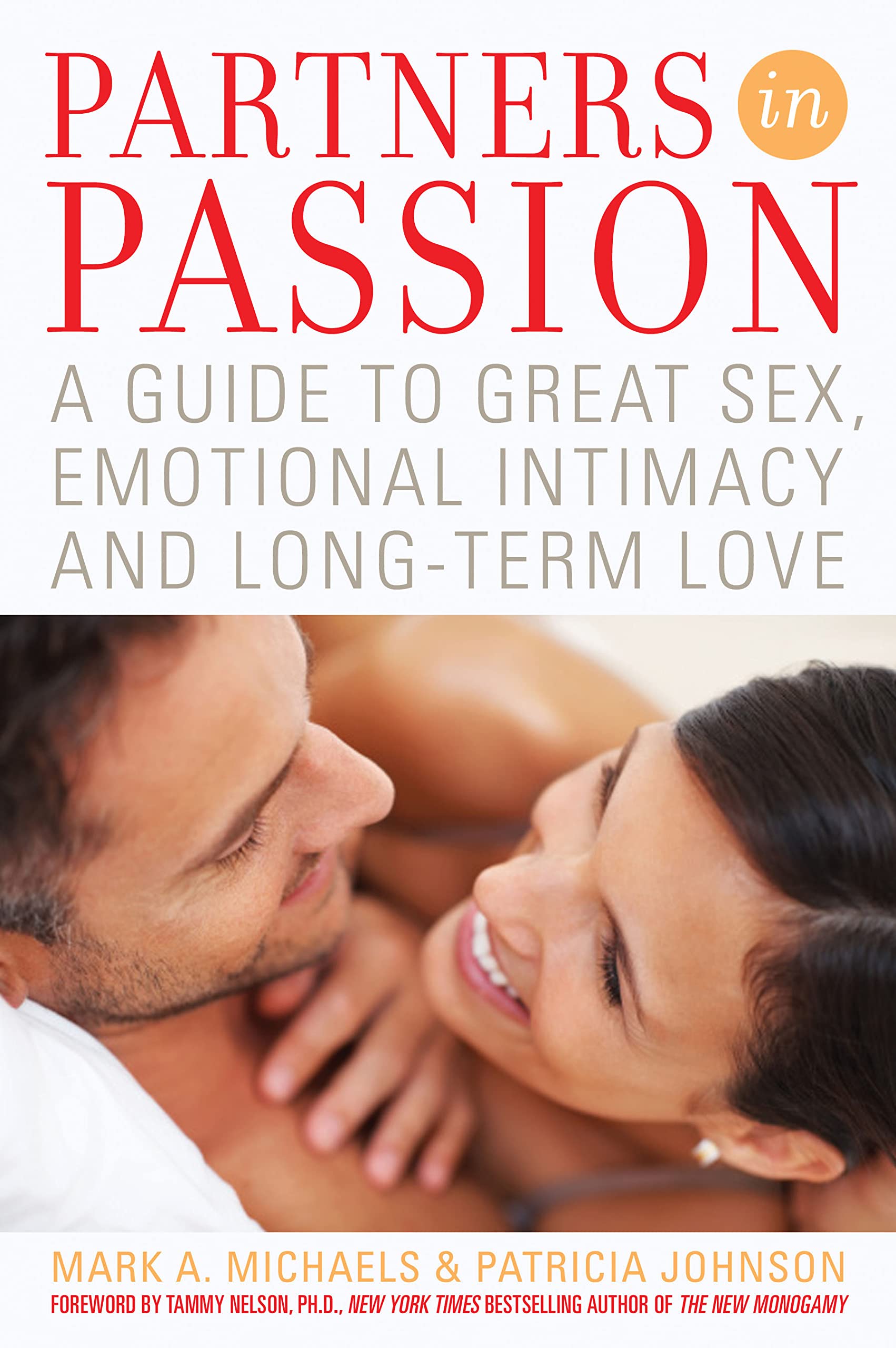 Partners In Passion: A Guide to Great Sex, Emotional Intimacy & Lasting Love - Relationship Advice for Couples, Marriage Counseling & Romantic Connection