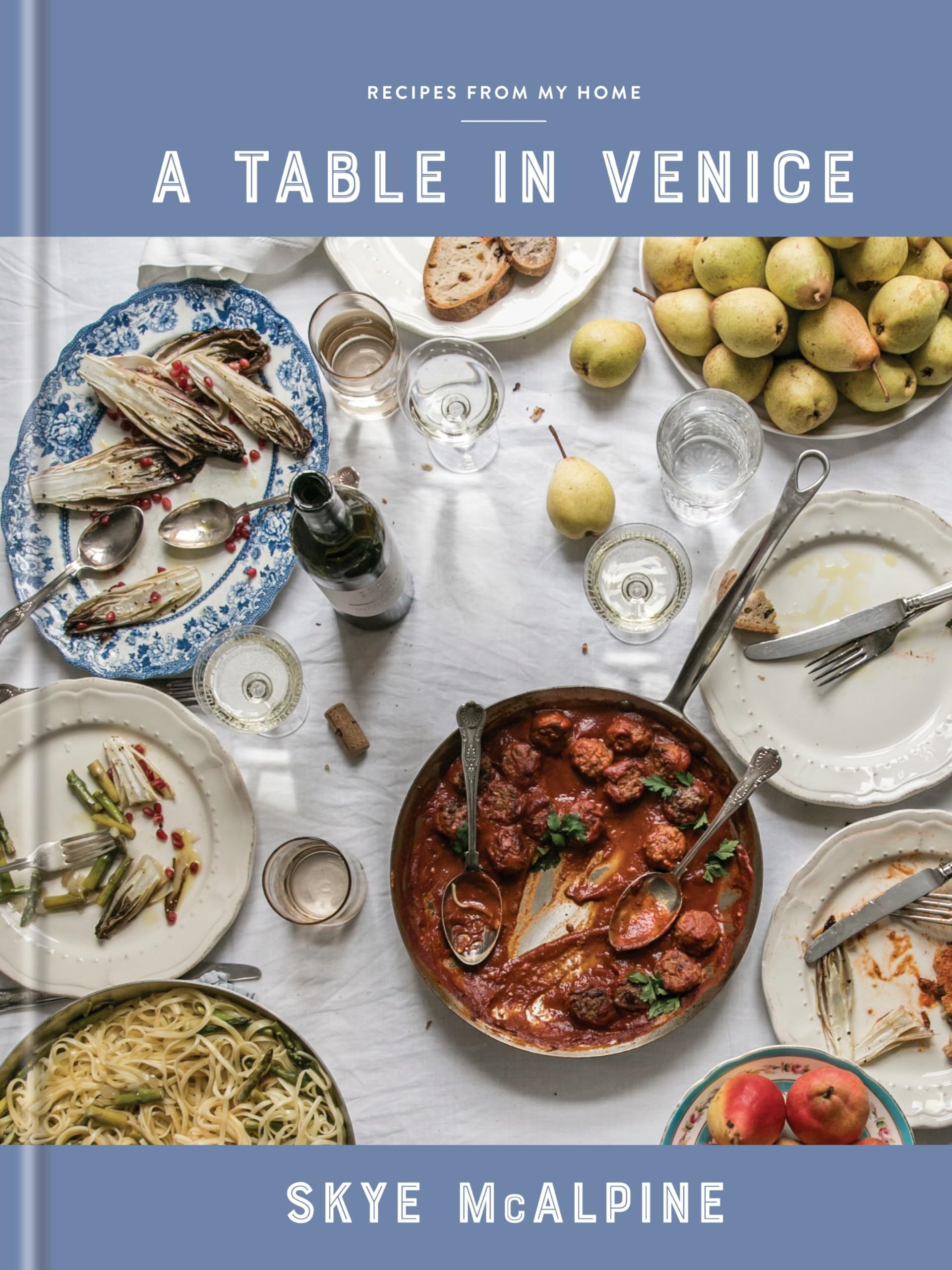 A Table in Venice: Authentic Italian Recipes from My Home - Traditional Venetian Cookbook for Home Chefs | Perfect for Dinner Parties, Family Meals & Italian Cuisine Lovers
