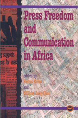 Press Freedom and Communication in Africa - Media Rights, Journalism & Free Speech Advocacy for African Societies