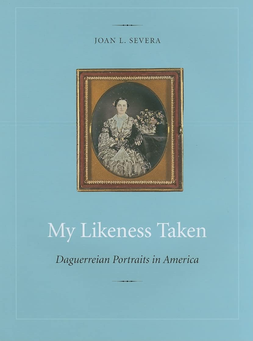 My Likeness Taken: Authentic Daguerreian Portraits in America (1840-1860) - Perfect for Historical Collectors, Antique Photography Enthusiasts & Victorian Era Decor