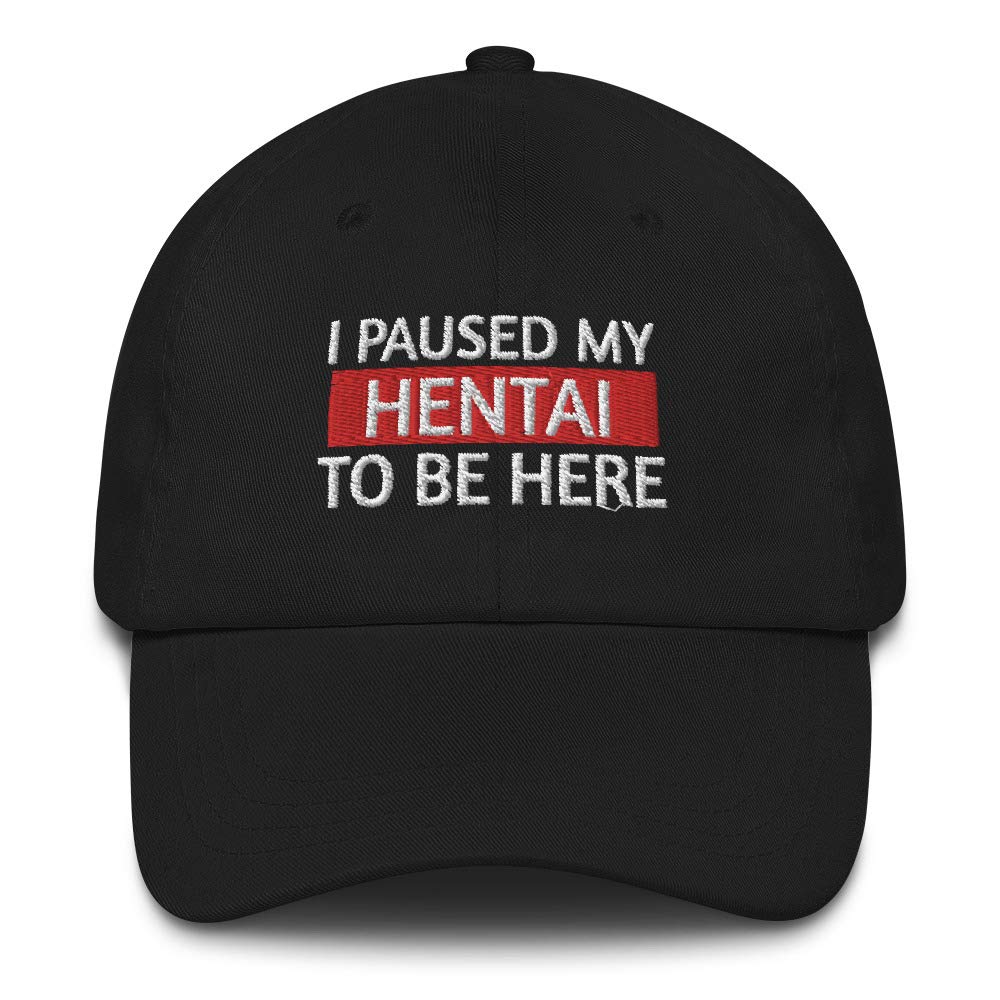 I Paused My Hentai to Be Here Embroidered Dad Hat - Adjustable Cotton Baseball Cap for Anime & Manga Fans - Perfect for Cosplay, Conventions and Otaku Fashion