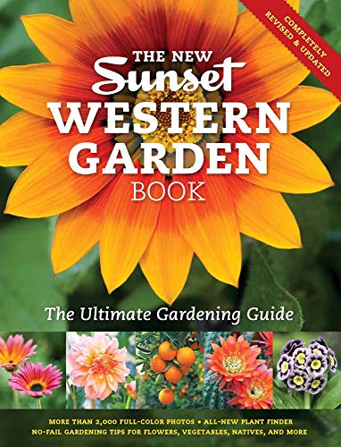 Sunset Western Garden Book 2023 - Ultimate Gardening Guide for Beginners & Experts | Best for Home Gardens, Landscaping & Plant Care