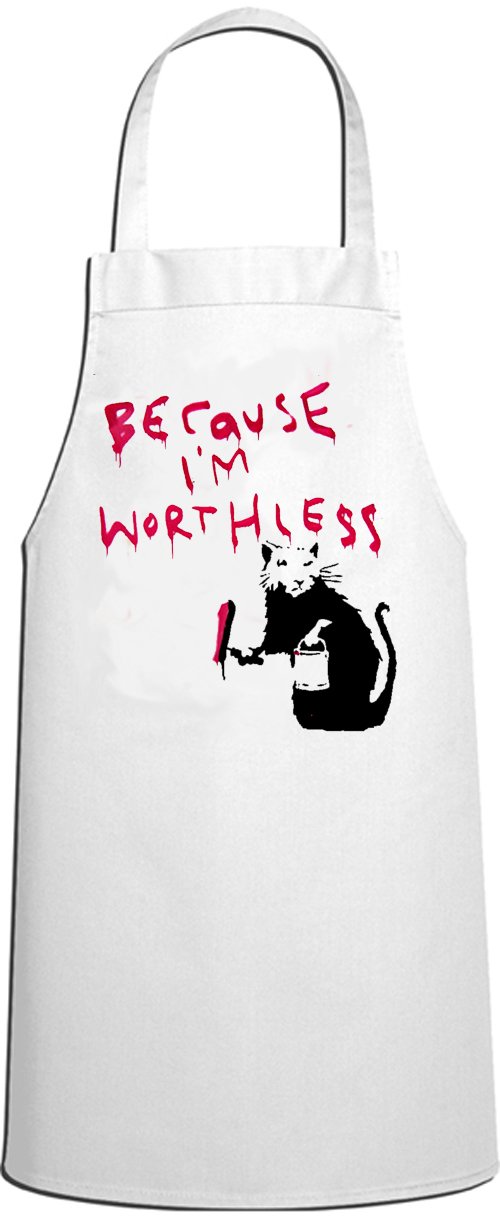Banksy 'Because I'm Worthless' Tribal Print Men's T-Shirt & Kitchen Apron - Stylish Streetwear for Urban Fashion & Cooking Enthusiasts