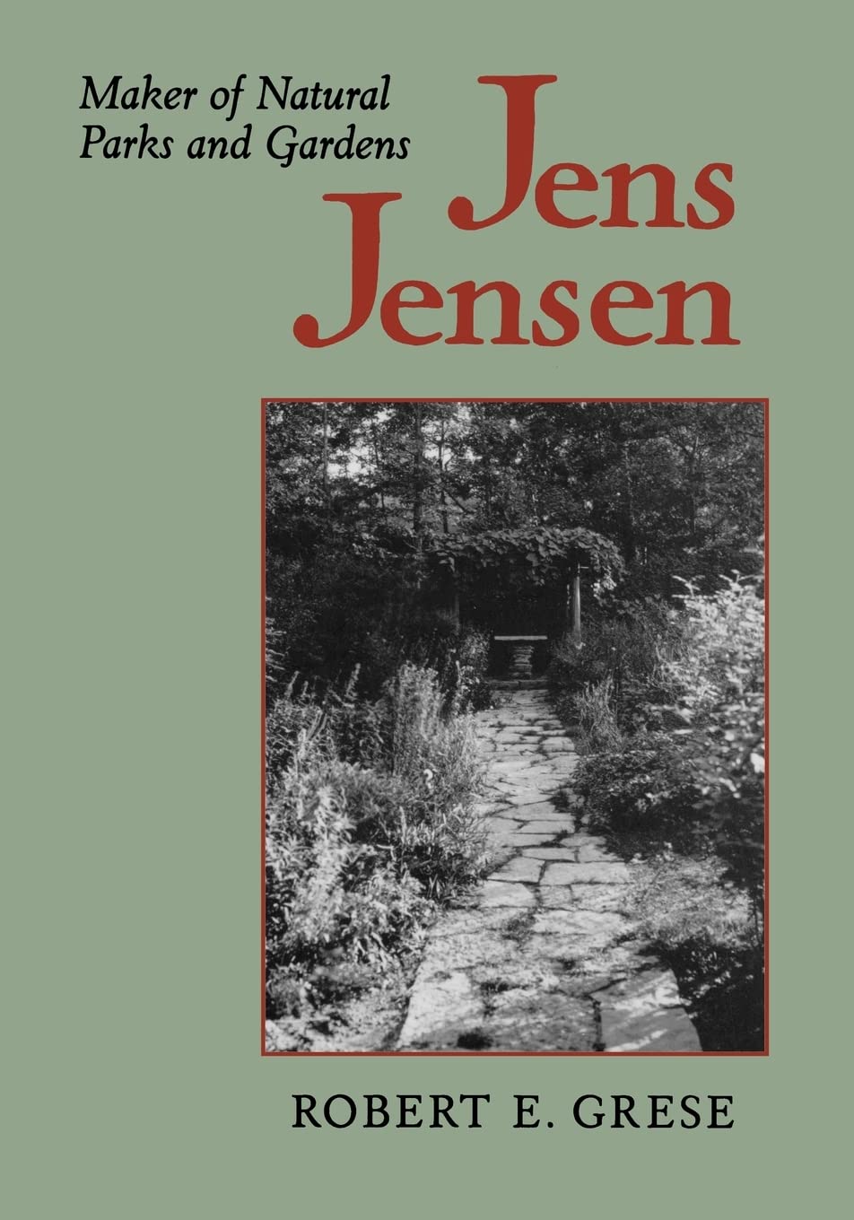 Jens Jensen: Maker of Natural Parks and Gardens - Creating the North American Landscape | Biography & Conservation History | Perfect for Landscape Architects & Nature Enthusiasts