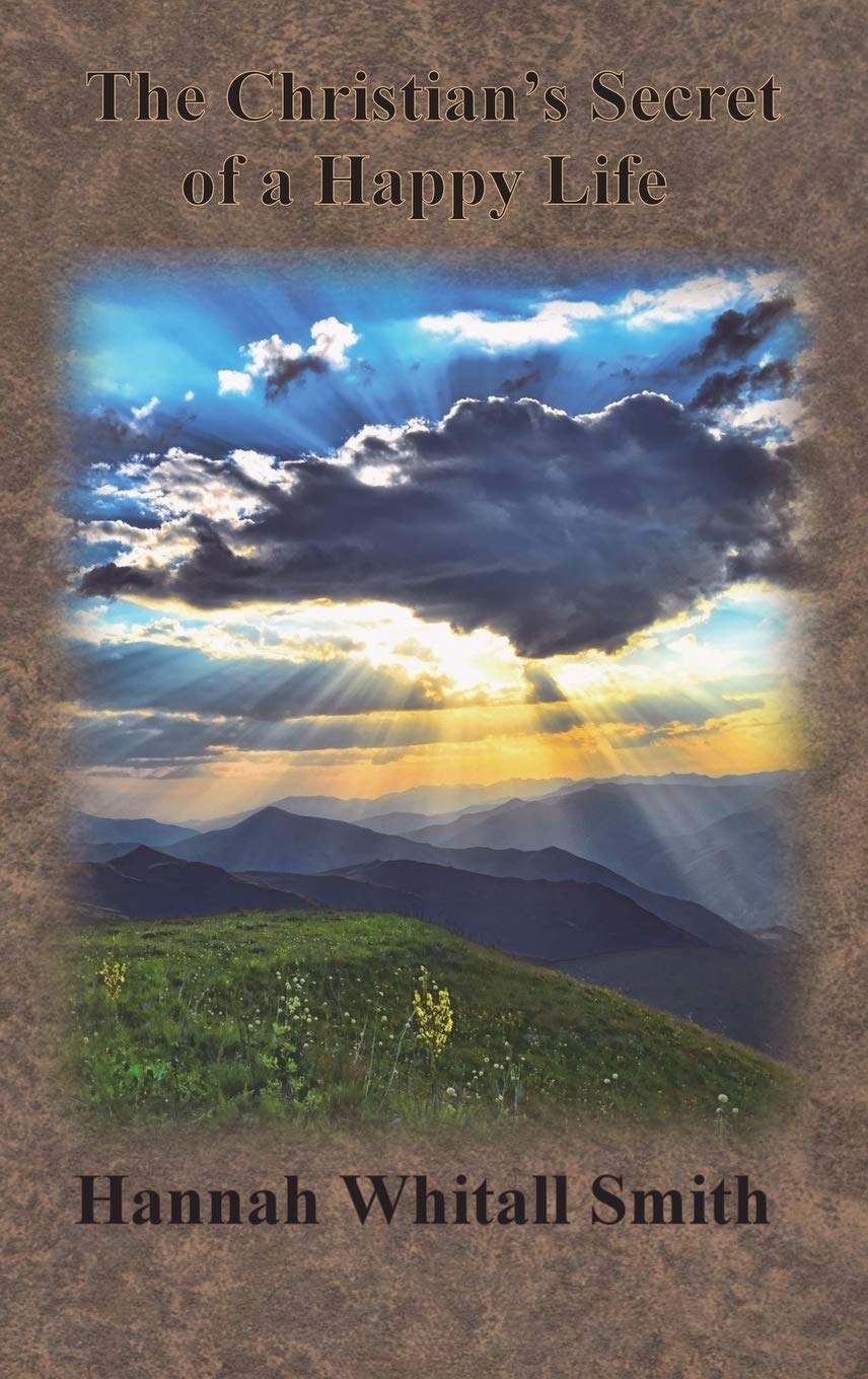 The Christian's Secret of a Happy Life - Christian Devotional Book for Spiritual Growth & Joyful Living | Perfect for Daily Bible Study, Small Groups & Personal Reflection