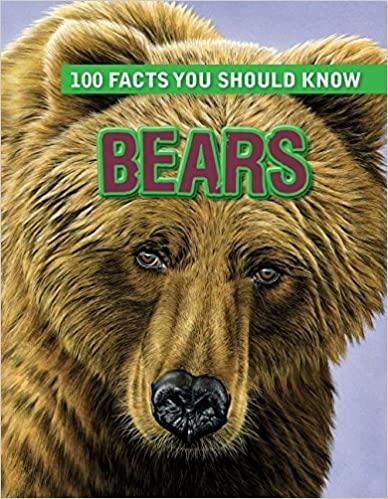 100 Interesting Facts About Bears - Fun & Educational Wildlife Trivia for Kids & Adults - Perfect for Learning, Gifts & Classroom Activities