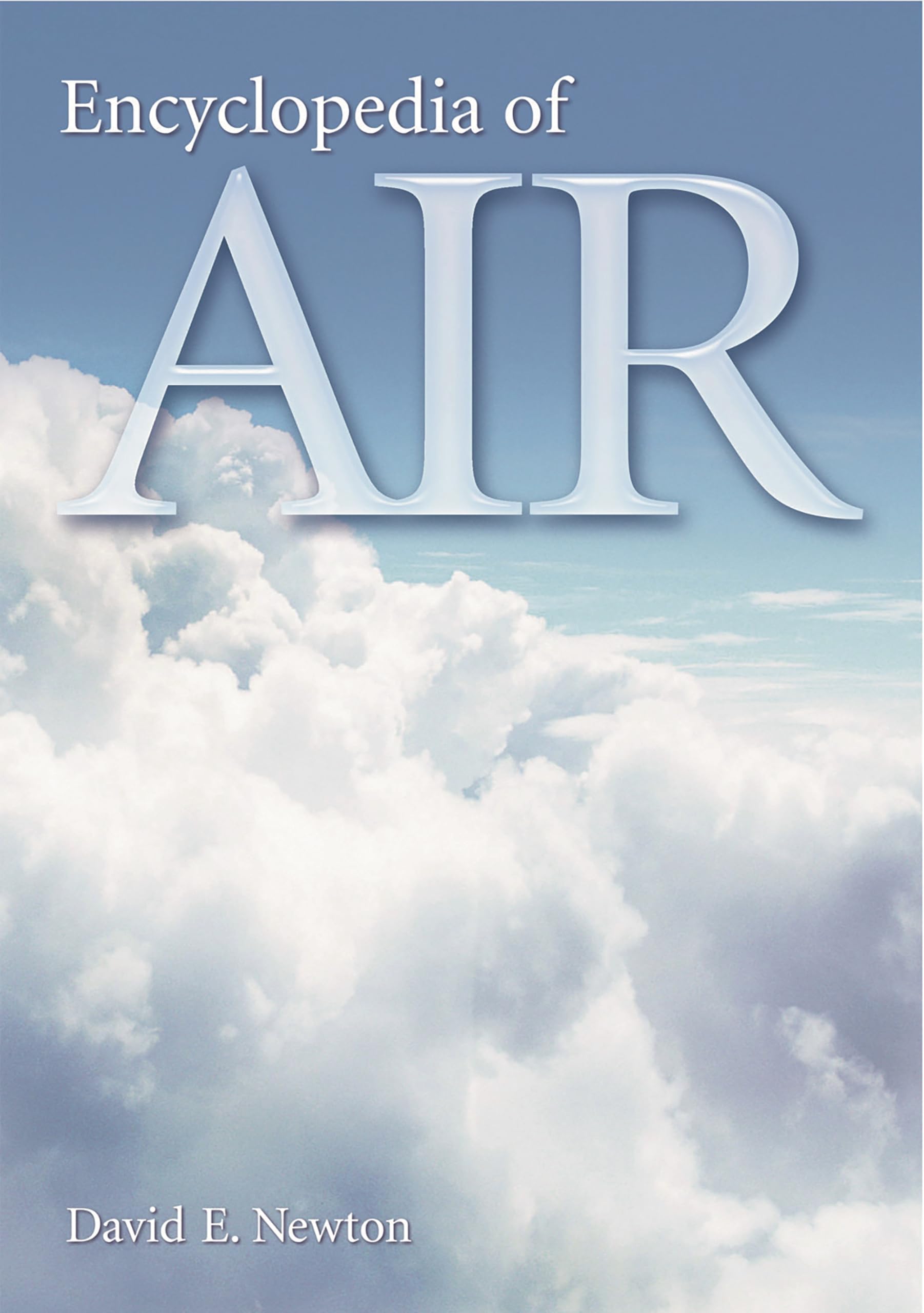 Ultimate Air Encyclopedia - Comprehensive Guide to Air Science, Quality & Technology | Perfect for Students, Researchers & Environmental Enthusiasts