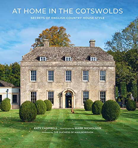 At Home in the Cotswolds: Secrets of English Country House Style - Perfect for Farmhouse Decor & Cozy Living Room Design