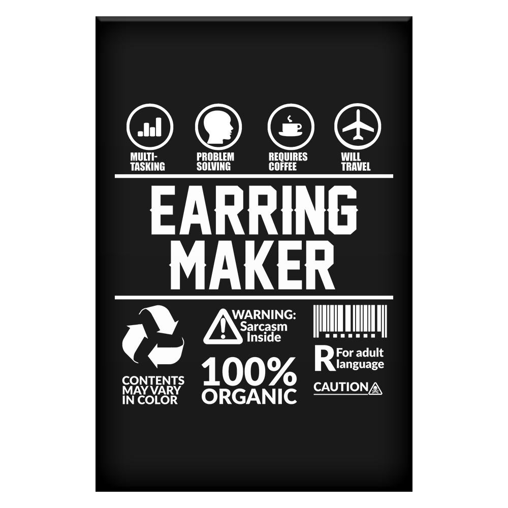 Funny Sarcasm Poster Gift for Earring Maker - Humorous Wall Art for Friends Birthday, Coworker & Colleague - Unique Office Decor & Home Decor for Craft Room, Workshop & Creative Spaces