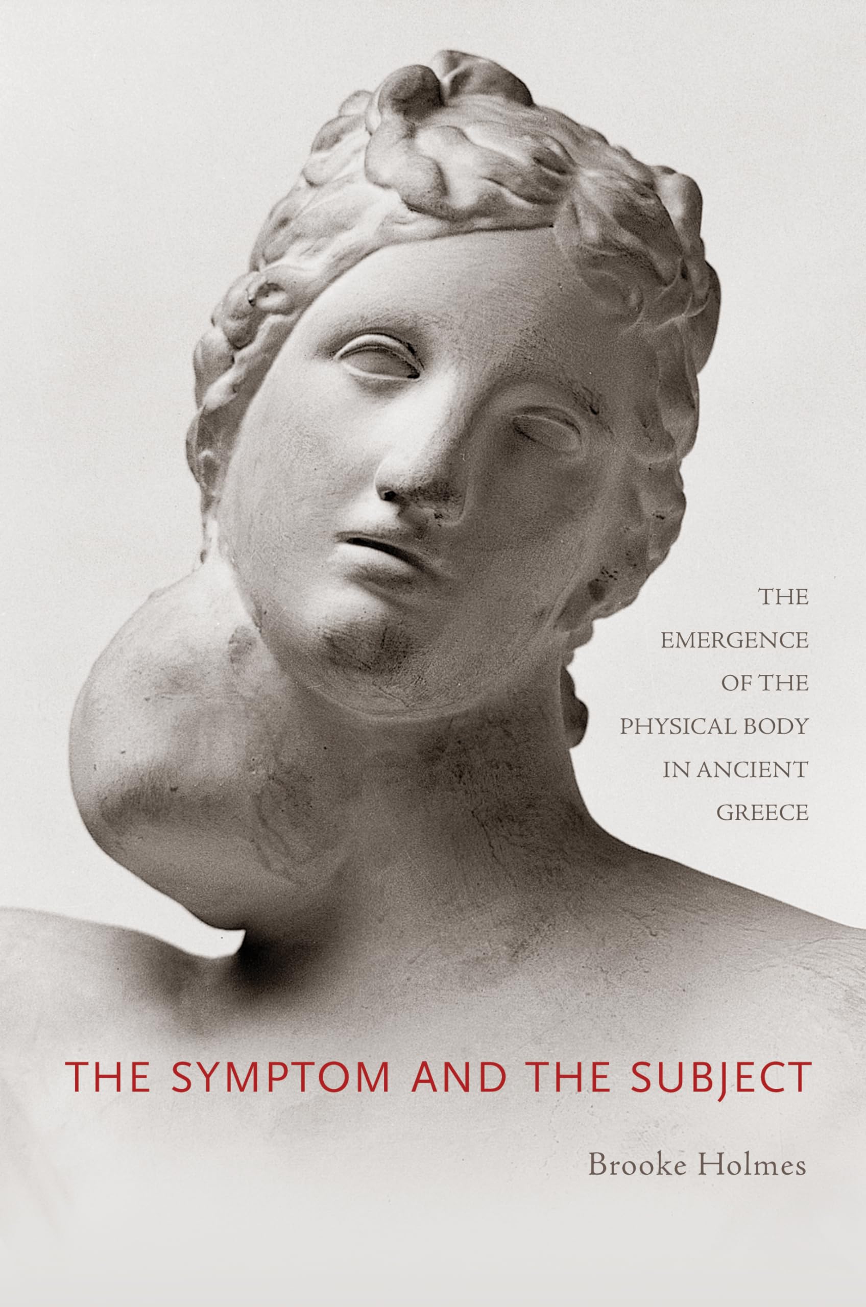 The Symptom and the Subject: The Emergence of the Physical Body in Ancient Greece - Explore Ancient Greek Medicine & Philosophy for History Enthusiasts