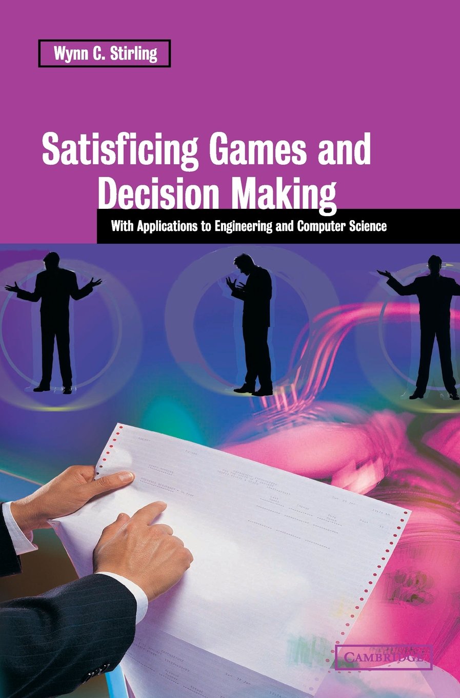 Satisficing Games and Decision Making: Applications in Engineering and Computer Science | Strategic Problem Solving for Tech Professionals