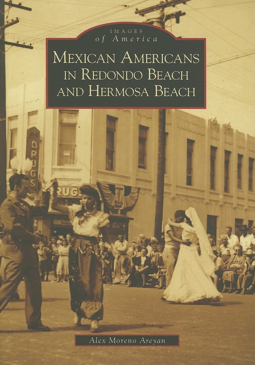 Mexican Americans in Redondo Beach and Hermosa Beach, California - Historical Photos & Community Stories | Perfect for History Buffs, Genealogy Research & California Culture Studies