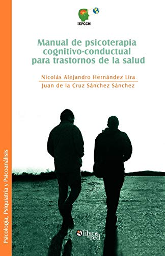 Cognitive Behavioral Therapy Manual for Mental Health Disorders - Spanish Edition - Essential Guide for Therapists, Counselors, and Psychology Students