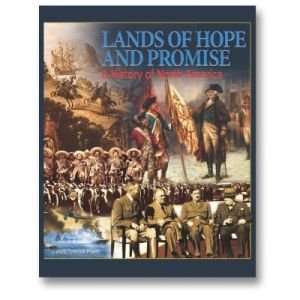 Lands of Hope and Promise: A Comprehensive History of North America Textbook - Perfect for Students, Educators & History Enthusiasts