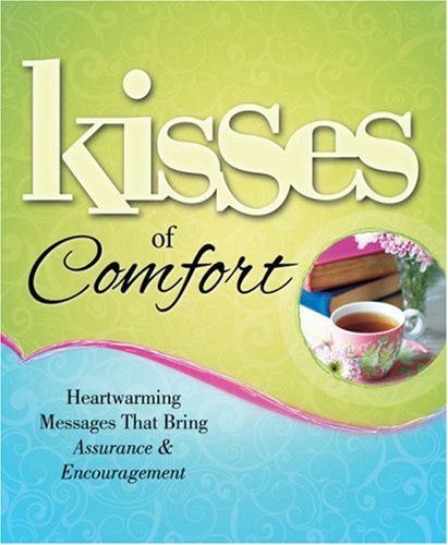Heartwarming Messages of Comfort & Encouragement - Kisses of Comfort Book by Howard Books (2008) - Perfect for Gifts, Daily Inspiration & Emotional Support