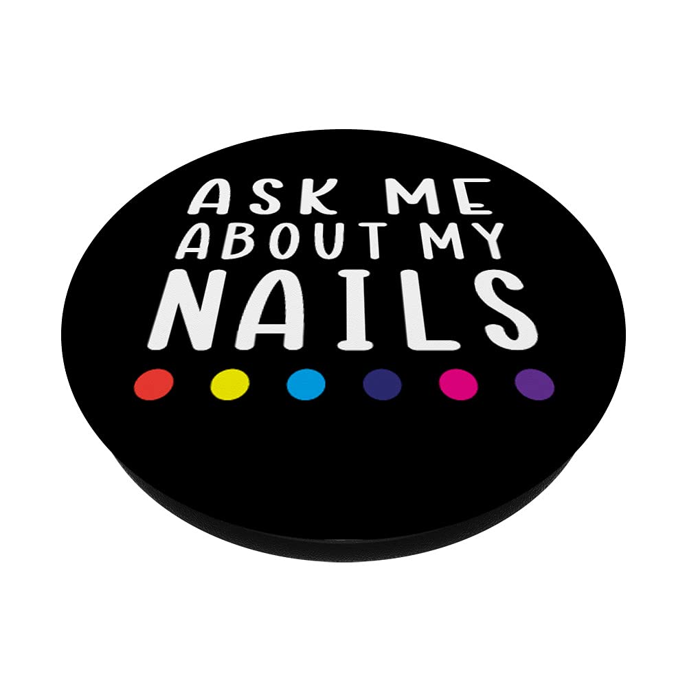 Nail Artist - Ask Me About My Nails