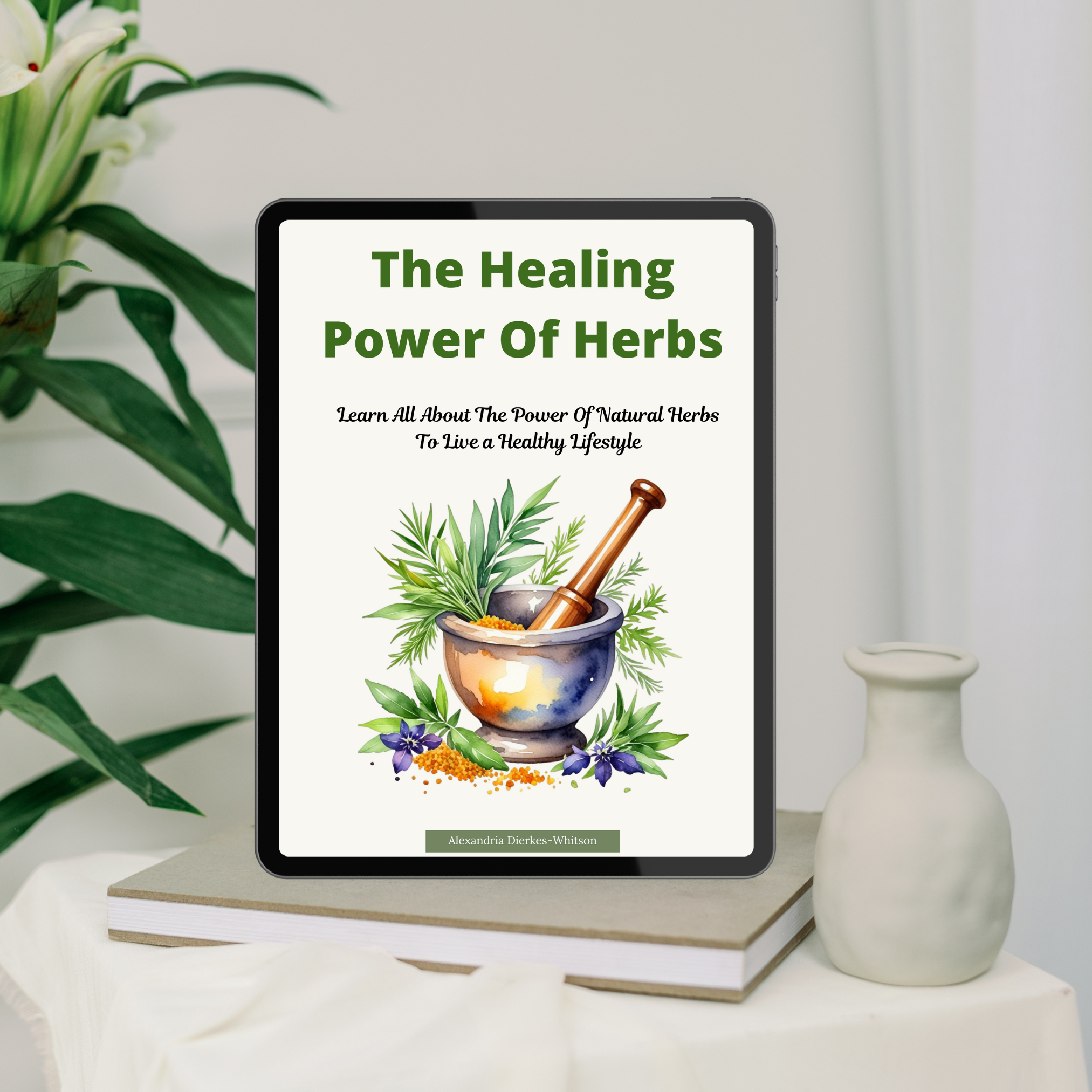 The Healing Power of Herbs Ebook - Discover Natural Remedies for Healthy Living | Herbal Medicine Guide for Wellness & Home Use