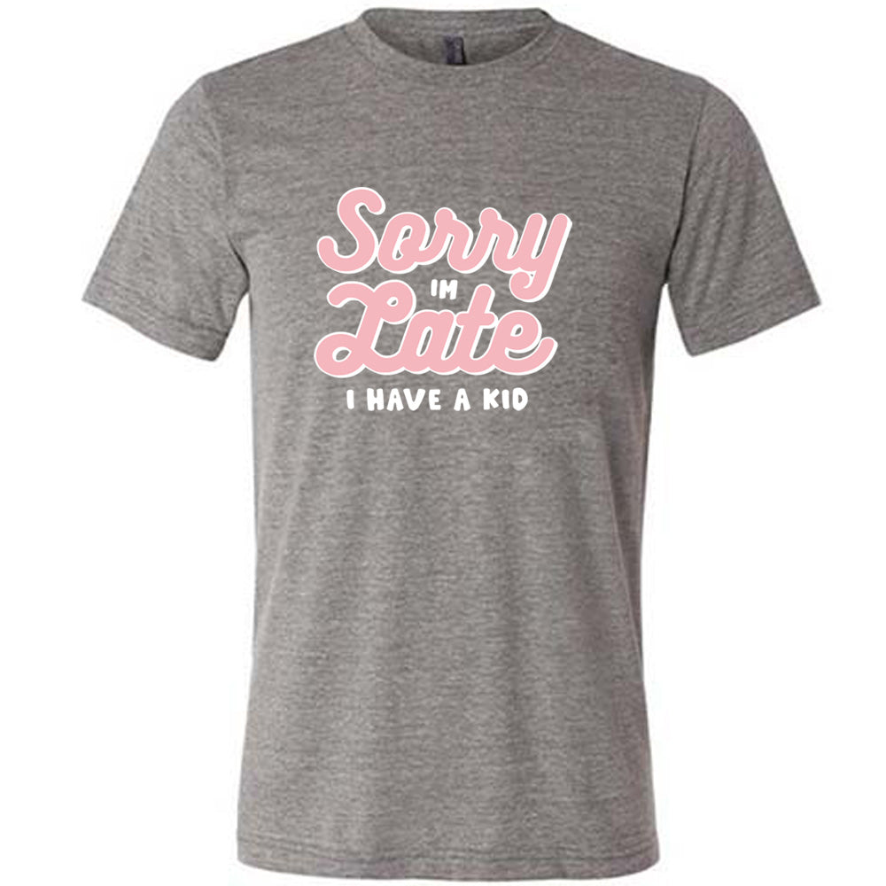 Funny Parenting T-Shirt - 'Sorry I'm Late, I Have A Kid' - Unisex Cotton Tee for Moms & Dads - Perfect for School Runs, Playdates & Family Outings