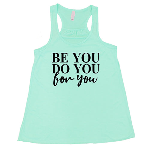 Be You, Do You, For You Shirt - Women's Inspirational Graphic Tee - Perfect for Casual Wear, Workouts & Self-Love Outfits