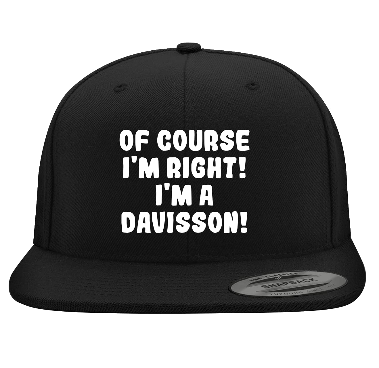 Of Course I'm Right! I'm A Davisson! - Yupoong 6089 Structured Flat Bill Snapback Hat | Embroidered Trendy Baseball Cap for Men & Women | Perfect for Casual Wear, Sports & Street Fashion