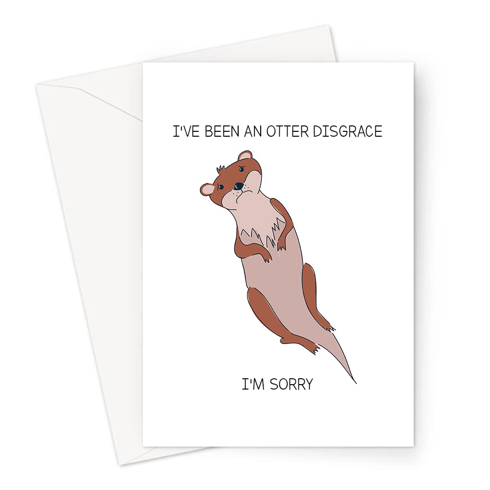 Funny Otter Pun Apology Greeting Card - 'I've Been An Otter Disgrace' Cute Sorry Card for Friends, Family & Coworkers | Perfect for Birthdays, Anniversaries & Making Amends