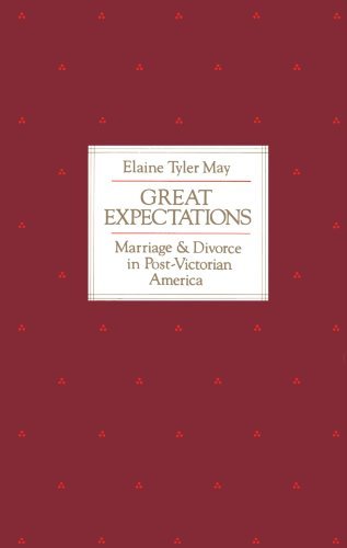 Great Expectations: Marriage and Divorce in Post-Victorian America by Elaine Tyler May | Historical Sociology Book | Perfect for American History Students and Social Researchers