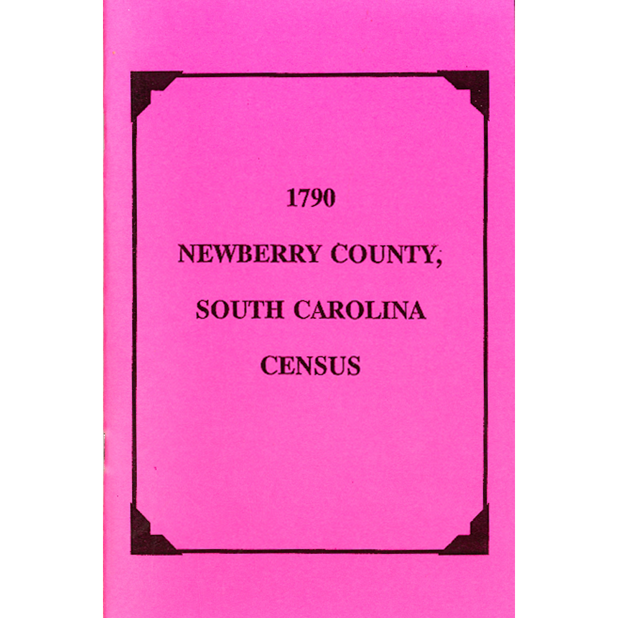 1790 Newberry County, South Carolina Census Records - Genealogy & Family History Research for Ancestral Search & Historical Documentation