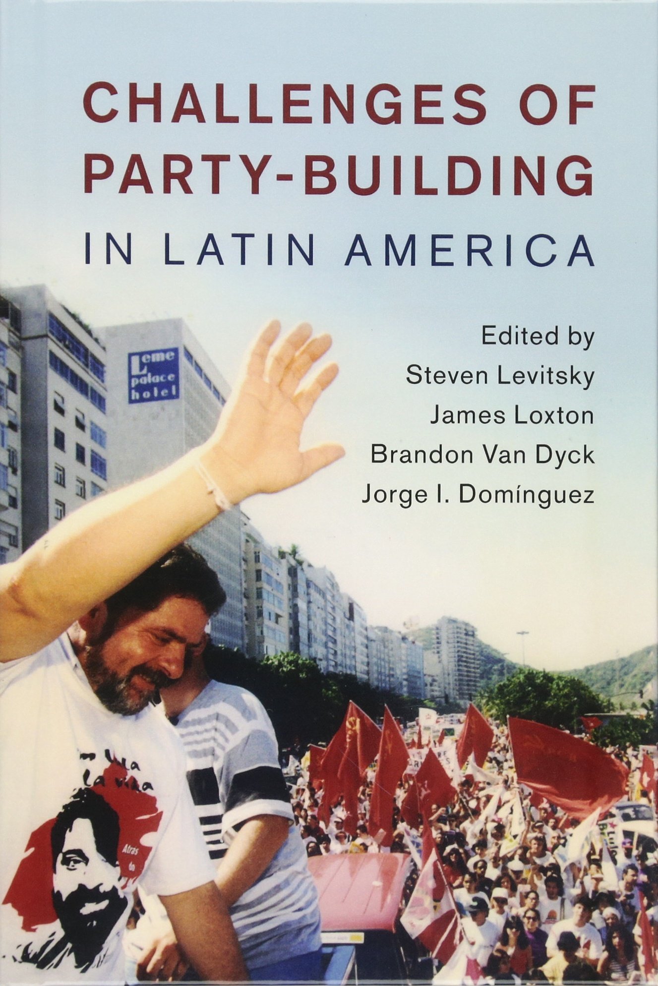 Challenges of Party-Building in Latin America: Political Organization Strategies & Democratic Development | Political Science Research & Academic Studies