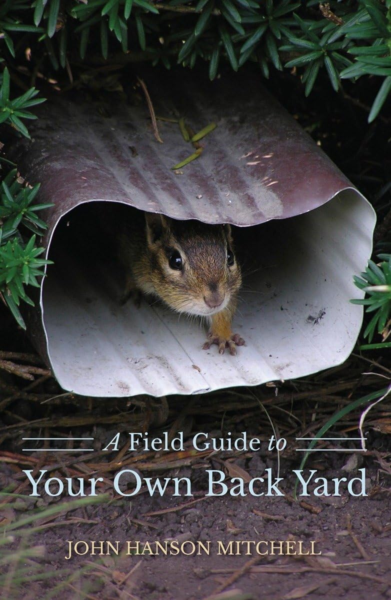A Field Guide to Your Own Back Yard - Explore Nature in Your Backyard | Wildlife & Plant Identification Book for Outdoor Enthusiasts | Perfect for Hiking, Camping, and Family Nature Activities