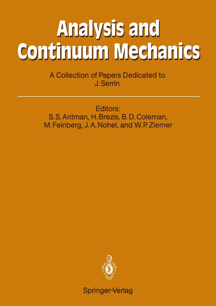 Analysis and Continuum Mechanics: Academic Papers Collection Honoring J. Serrin's 60th Birthday | Research Reference for Mathematicians & Physicists