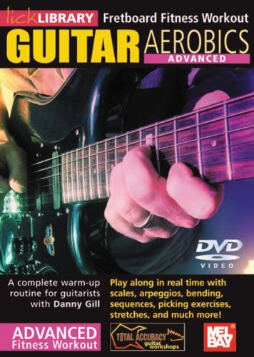 Guitar Aerobics: Advanced Guitar Exercises & Techniques for Speed, Strength & Dexterity - Perfect for Rock, Blues & Metal Players