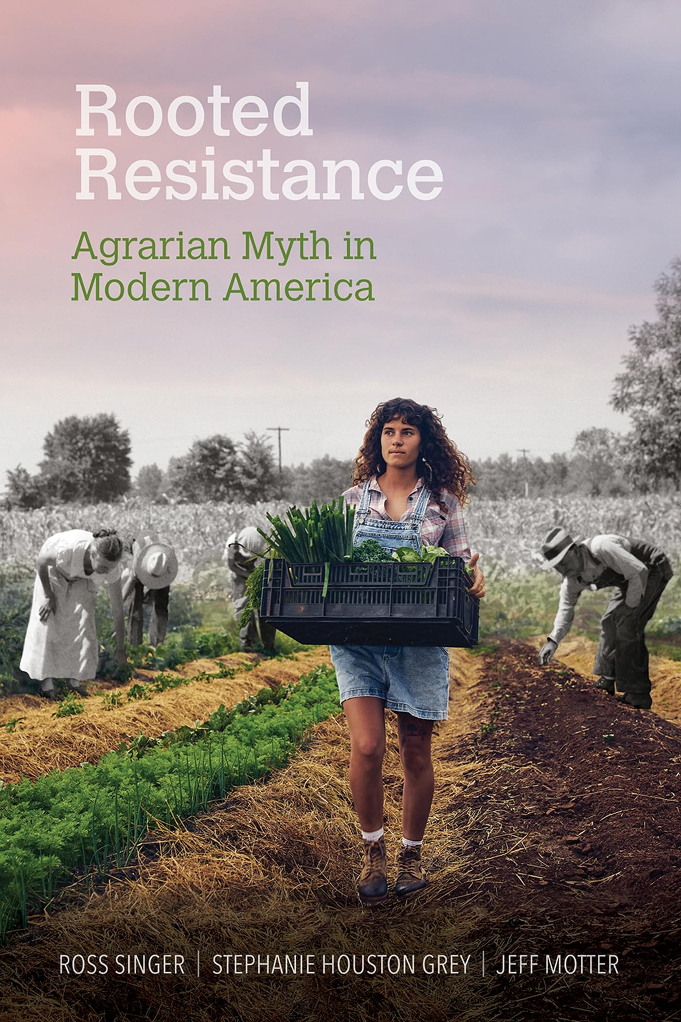 Rooted Resistance: The Agrarian Myth in Modern America - Exploring Food Culture & Agricultural Traditions | Perfect for History Buffs, Food Studies & Cultural Analysis