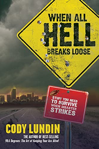 When All Hell Breaks Loose: Essential Survival Gear for Natural Disasters & Emergencies - Perfect for Earthquake Kits, Hurricane Preparedness, and Outdoor Adventures