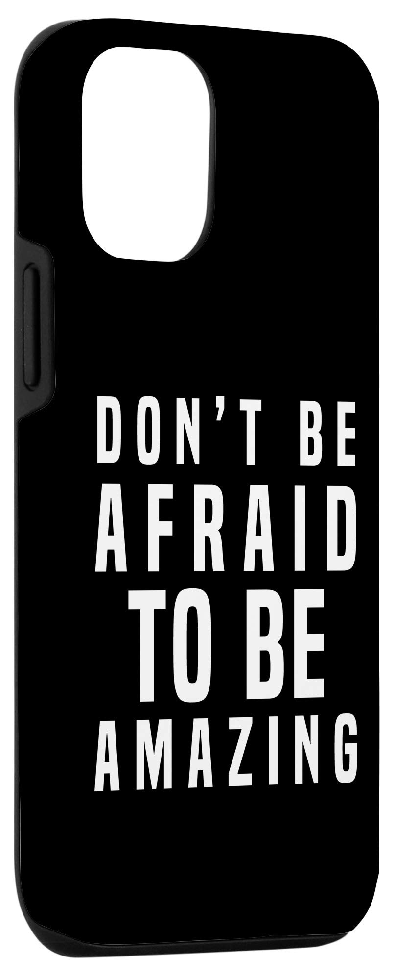 iPhone 12/12 Pro Motivational Phone Case - 'Don't Be Afraid To Be Amazing' Inspirational Gift for Students, Professionals & Entrepreneurs - Perfect for Work, School & Daily Motivation