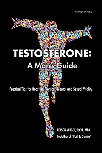 Testosterone: A Man's Guide - Second Edition | Boost Energy, Muscle & Vitality | Perfect for Fitness, Anti-Aging & Men's Health