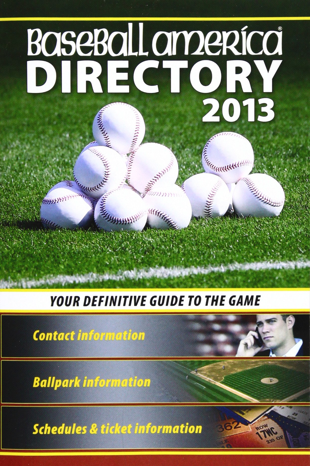 Baseball America 2013 Directory - Complete Baseball Reference Guide with Schedules, Contacts & Phone Information | Perfect for Coaches, Players & Baseball Enthusiasts