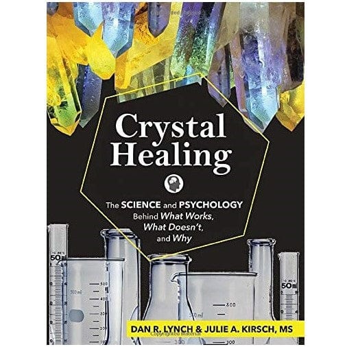Crystal Healing Book by Dan R. Lynch & Julie A. Kirsch | Guide to Healing Stones & Crystal Therapy | Perfect for Energy Healing, Meditation & Spiritual Growth