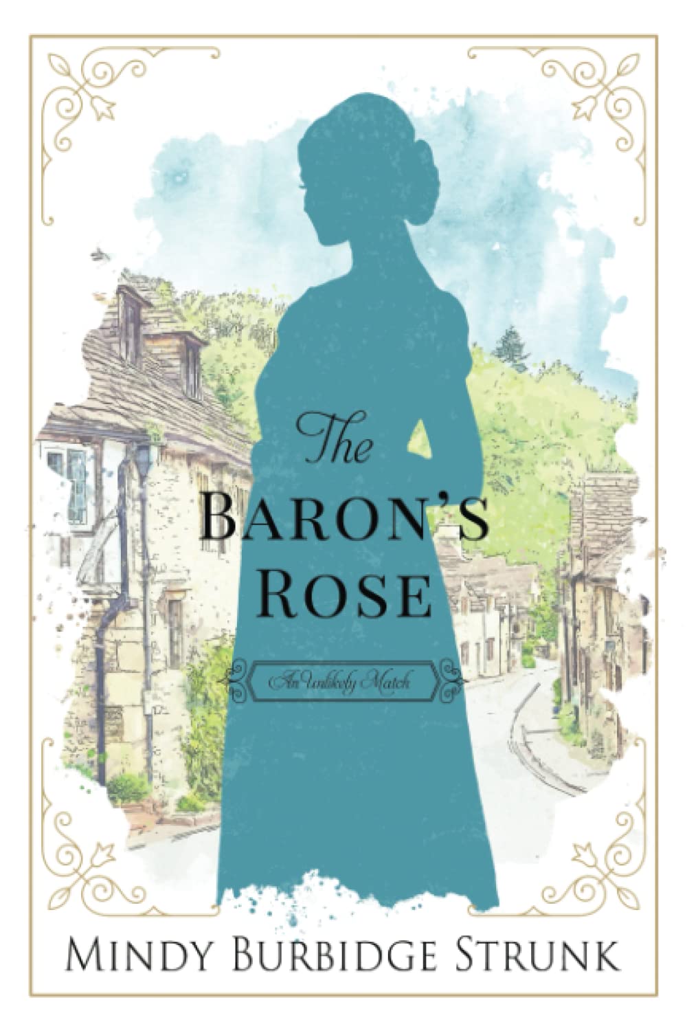 The Baron's Rose - Historical Romance Novel (Unlikely Match Series) | Perfect for Book Clubs & Regency Era Lovers