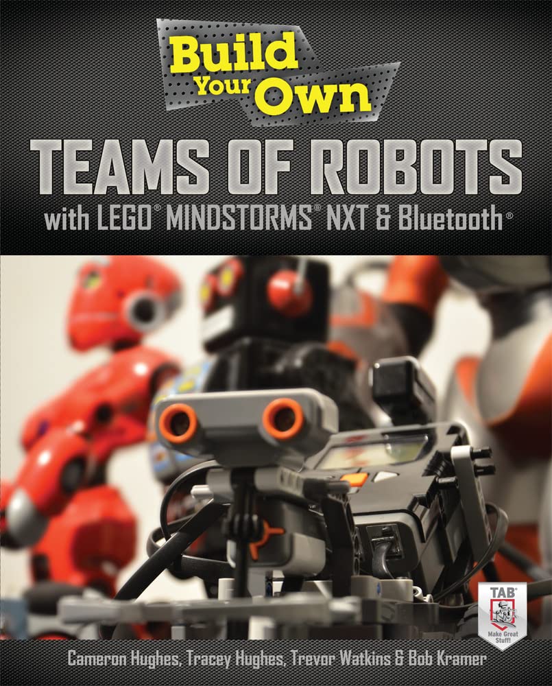 Build Your Own Programmable Robot Teams with LEGO® Mindstorms® NXT & Bluetooth® - STEM Learning, Coding Projects & Robotics Competitions