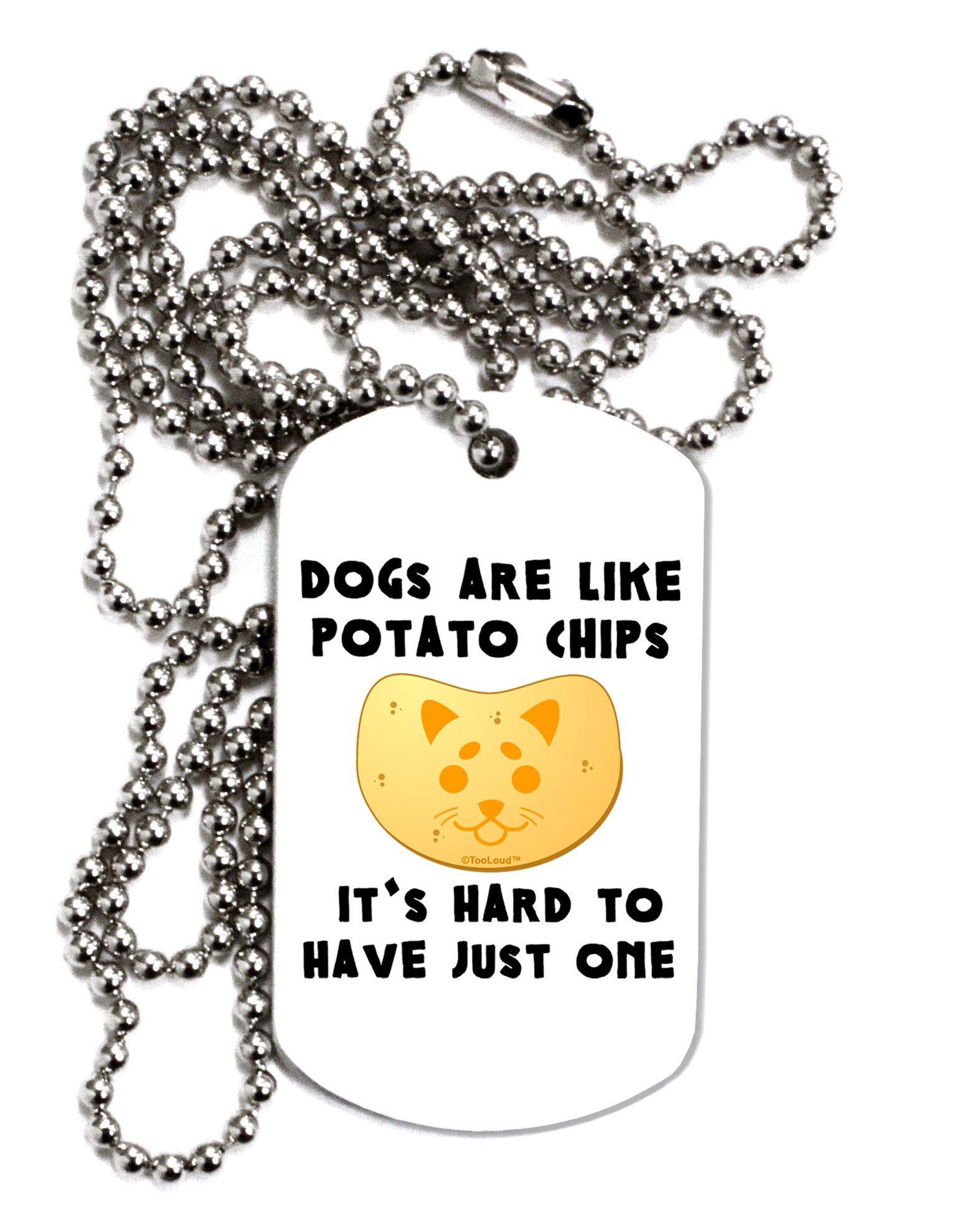 TOOLOUD Dogs Are Like Potato Chips Funny Adult Dog Tag Chain Necklace - Perfect for Pet Lovers, Dog Owners & Humorous Gift Giving