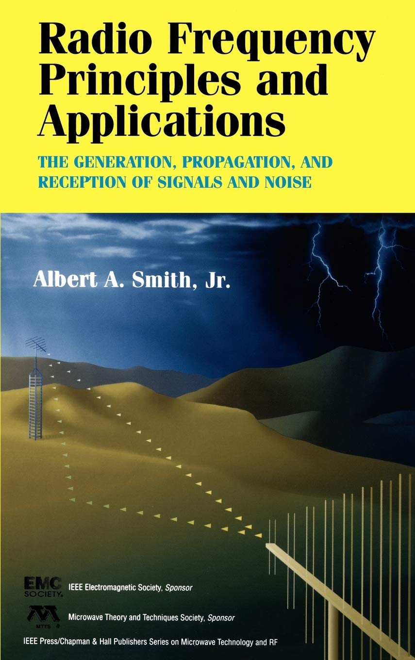 Radio Frequency Principles and Applications: Signal Generation, Propagation, Reception & Noise Analysis - Essential Guide for Wireless Communication, IoT & RF Engineering
