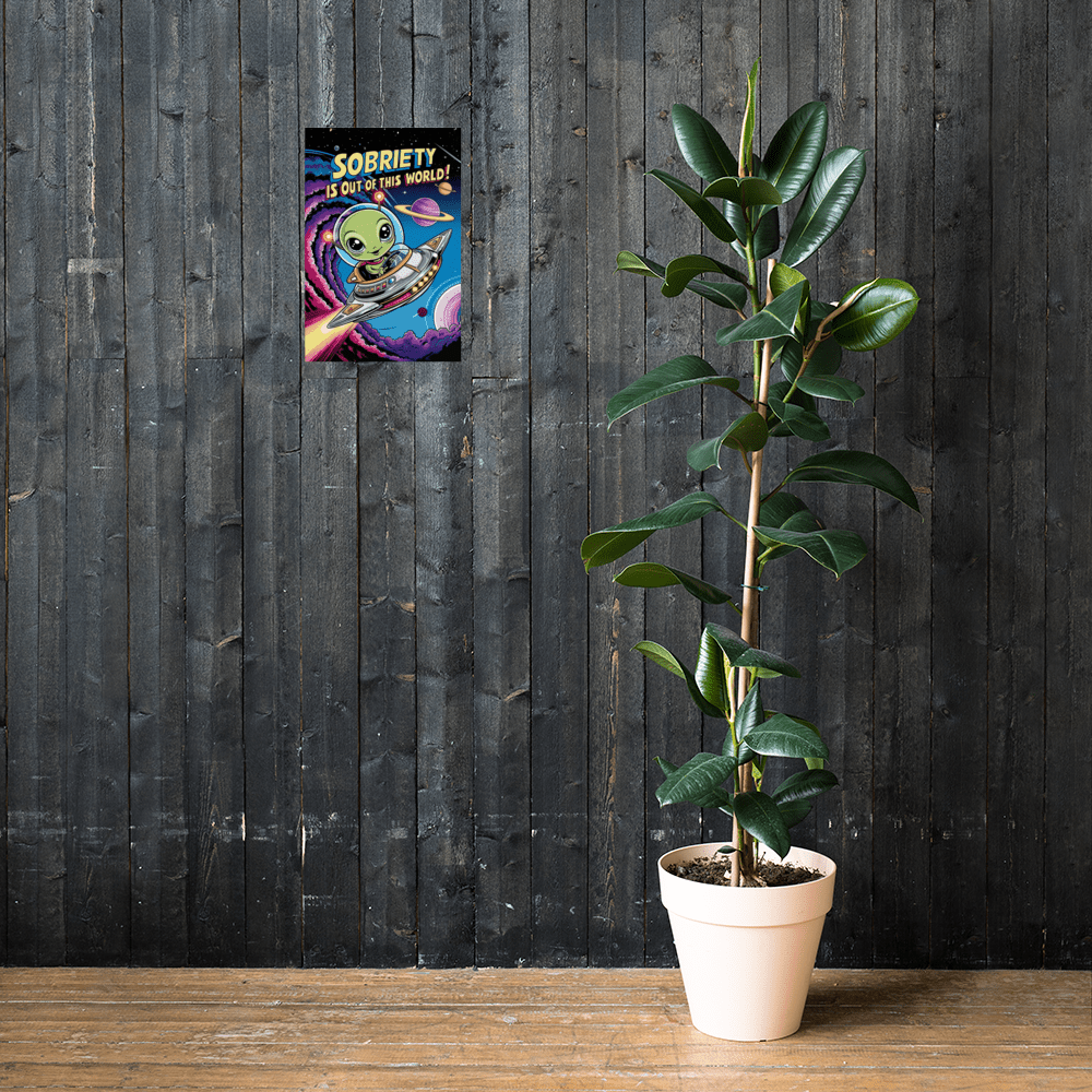 Sobriety Is Out of This World - Motivational Space Themed Poster Print for Home, Office & Classroom Decor